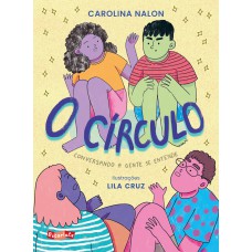 O círculo: conversando a gente se entende