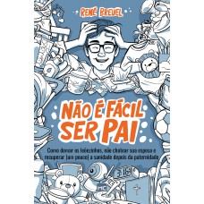 Não é fácil ser pai