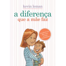 A diferença que a mãe faz