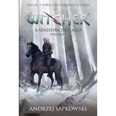 A Senhora do Lago - The Witcher - A saga do bruxo Geralt de Rívia (Capa game) - Livro 7 - Vol. 1