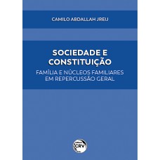 SOCIEDADE E CONSTITUIÇÃOfamília e núcleos familiares em repercussão geral