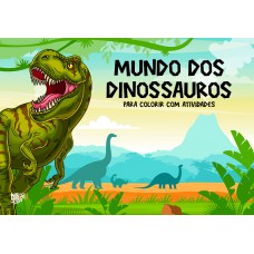 Mundo dos dinossauros – para colorir com atividades