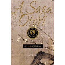 A saga Otori - O piso-rouxinol