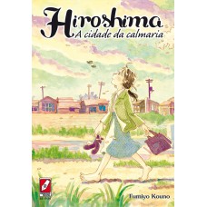 Hiroshima - A cidade da calmaria