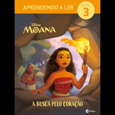 Aprendendo a Ler Nivel 3 - Moana - A Busca pelo Coração