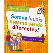 Somos iguais mesmo sendo diferentes!