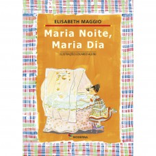 Maria Noite, Maria Dia