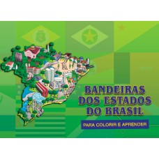 Bandeiras dos estados do Brasil – para colorir e aprender