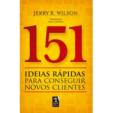 151 Ideias rápidas para conseguir novos clientes