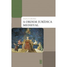 A ordem jurídica medieval