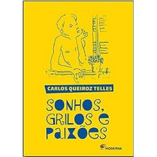 Sonhos, grilos e paixões