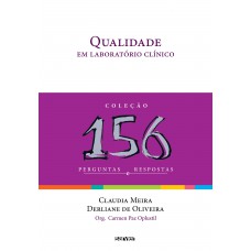Qualidade em laboratório clínico: 156 perguntas e respostas