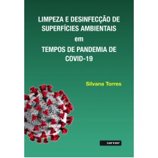 Limpeza e desinfecção de superfícies ambientais em tempos de pandemia de Covid-19