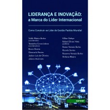 Liderança e inovação: A marca do líder internacional como construir-se líder de gestão padrão mundial