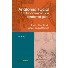 Anatomia facial - Com fundamentos de anatomia geral