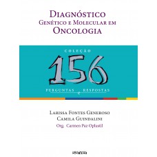 Diagnóstico genético e molecular em Oncologia: 156 perguntas e respostas