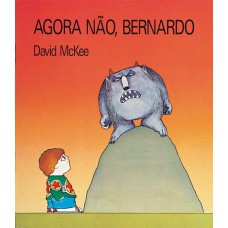 Agora não, Bernardo