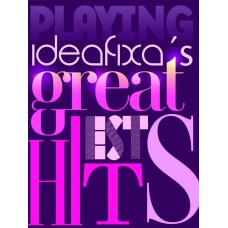 Ideafixa''s greatest hits