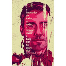 O imperador de todos os males, a solução óbvia e tudo que há entre eles