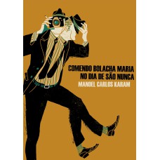 Comendo bolacha Maria no dia de são nunca