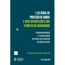 A Lei Geral de Proteção de Dados e Suas Intersecções com O Direito do Consumidor