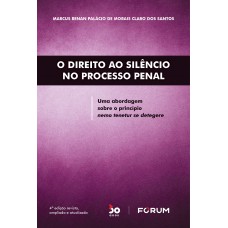 O Direito ao Silêncio no Processo Penal