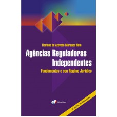 Agencias reguladoras independentes - fundamentos e seu regime jurídico