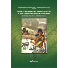 Dilemas do acesso à biodiversidade e aos conhecimentos tradicionais - direito política e sociedade