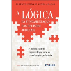 A lógica da fundamentação das decisões judiciais