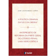 Anteprojeto de reforma da parte geral do Código Penal - Uma visão critica