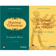 Histórias Tributárias do Segundo Milênio O tributo ao longo dos tempos