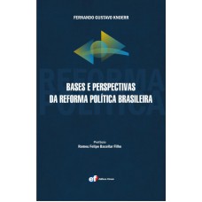 Bases e perspectivas da Reforma Política Brasileira