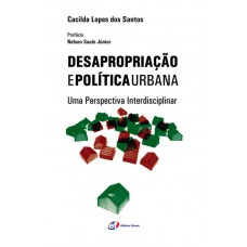 Desapropriação e política urbana - uma perspectiva interdisciplinar