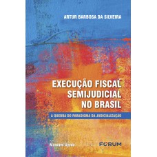 Execução fiscal semijudicial no Brasil