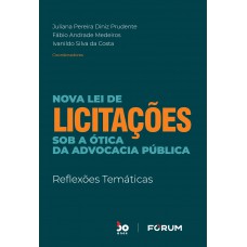 Nova Lei de Licitações Sob a Ótica da Advocacia Pública