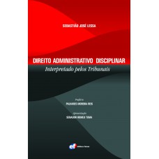 Direito administrativo disciplinar interpretado pelos tribunais