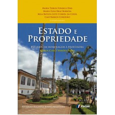 Estado e propriedade - estudos em homenagem à Professora Maria Coeli Simões Pires