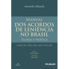 Manual dos Acordos de Leniência no Brasil teoria e prática