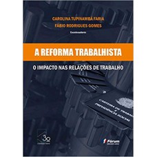 A reforma trabalhista o impacto nas relações de trabalho