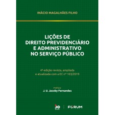 Lições de Direito Previdenciário e Administrativo no Serviço Público