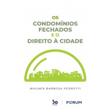 Os Condomínios Fechados e o Direito à Cidade