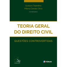 Teoria geral do direito civil - questões controvertidas