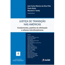 Justiça de transição nas Américas - Fundamentos, padrões de efetivação e olhares interdisciplinares