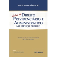 Lições de direito previdenciário e administrativo no serviço público