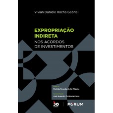 Expropriação Indireta nos Acordos de Investimentos