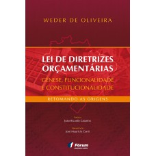 Lei de diretrizes orçamentárias - gênese, funcionalidade e constitucionalidade