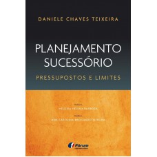 Planejamento sucessório - pressupostos e limites