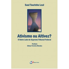 Ativismo ou altivez? O outro lado do Supremo Tribunal Federal