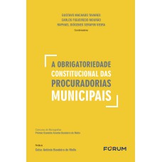 A Obrigatoriedade Constitucional das Procuradorias Municipais