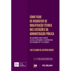 Como Fixar os Requisitos de Qualificação Técnicas nas Licitações da Administração Pública